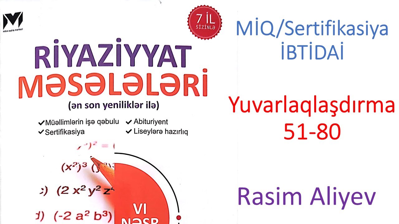 Yuvarlaqlaşdırma 51-80 MHM kitabı / MİQ-Sertifikasiya İBTİDAİ / Rasim Aliyev