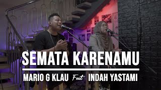 SEMATA KARENAMU - (INDAH YASTAMI FEAT MARIO G KLAU)