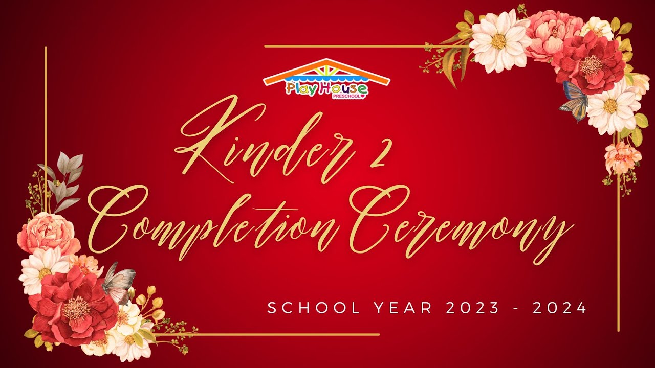 Class of 2024 - Kinder 2 Completion Ceremony