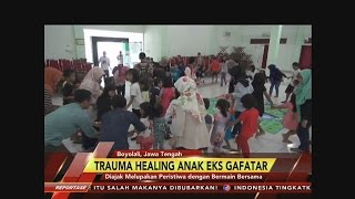 REPORTASE PAGI 27 JANUARI 2016 - Penyembuhan Trauma Anak Eks Gafatar