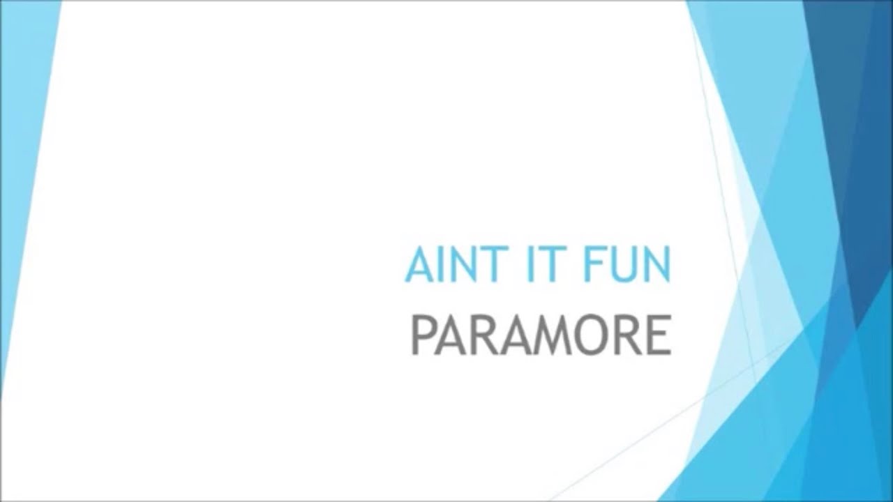 Paramore | Ain't It Fun (Lyrics) - YouTube
