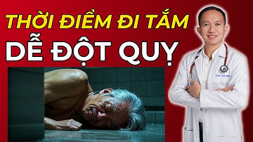 Đi tắm những thời điểm này dễ gây đột quỵ | Bác Sĩ Trần Minh