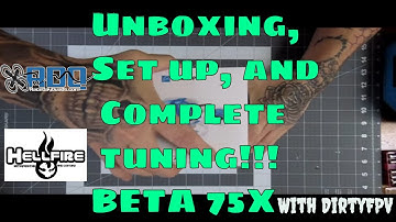 Beta 75X Unboxing, set up and tuining