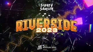Sidney Samson - Riverside 2023 (Mr.Cheez Bootleg 2023)