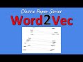 [Classic] Word2Vec: Distributed Representations of Words and Phrases and their Compositionality