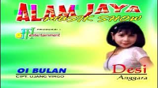 OI BULAN - Desi Anggara (Triping Alam Jaya Show Music