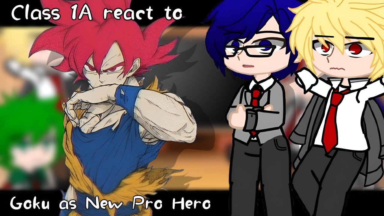 Class 1A react to Goku as New Pro Hero |•2X SPEED•| ||Gachaclub||