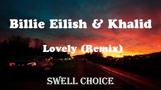 Billie Eilish & Khalid - Lovely (Remix) | 🔉 Swell Choice 🔊