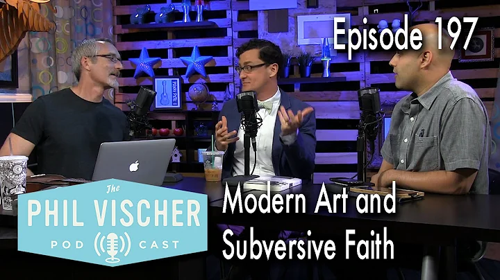 Episode 197: Modern Art And Subversive Faith with ...