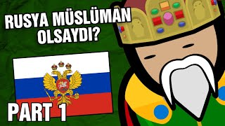 Rusya Müslüman Olsaydı? - PART 1 #NeOlurdu | Ne Olurdu?