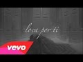 Shakira - Loca por Ti (Lyrics)