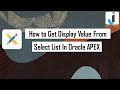 How to Get Display Value From Select List In Oracle APEX