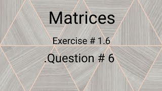 Matrices ll class 9 ll Exercise 1.5 ll Question 6 ll learn fastly with alina