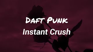 Daft Punk ft. Julian Casablancas - Instant Crush (Lyrics)
