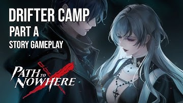 Path to Nowhere | Ep 9 | Drifter Camp | Part A