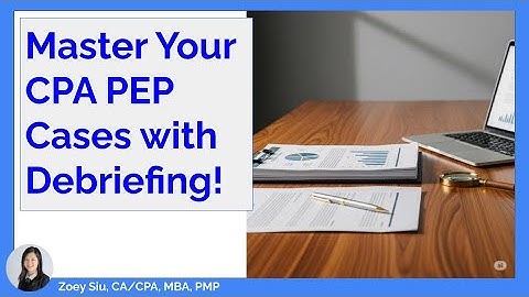 Master Your CPA PEP Cases with Debriefing!