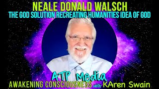 Neale Donald Walsch Transforming The Way Humanity Relates To God
