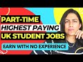 Highest paying parttime jobs for students in the uk  how to get parttime jobs uk 2023