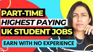 HIGHEST PAYING Part-Time Jobs for Students in the UK | How to get part-time jobs UK 2023