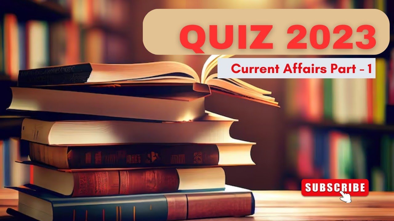 Quiz 2023 - Current Affairs Part 1 അറിവിന്റെ ചെറുതുള്ളികൾ. - YouTube