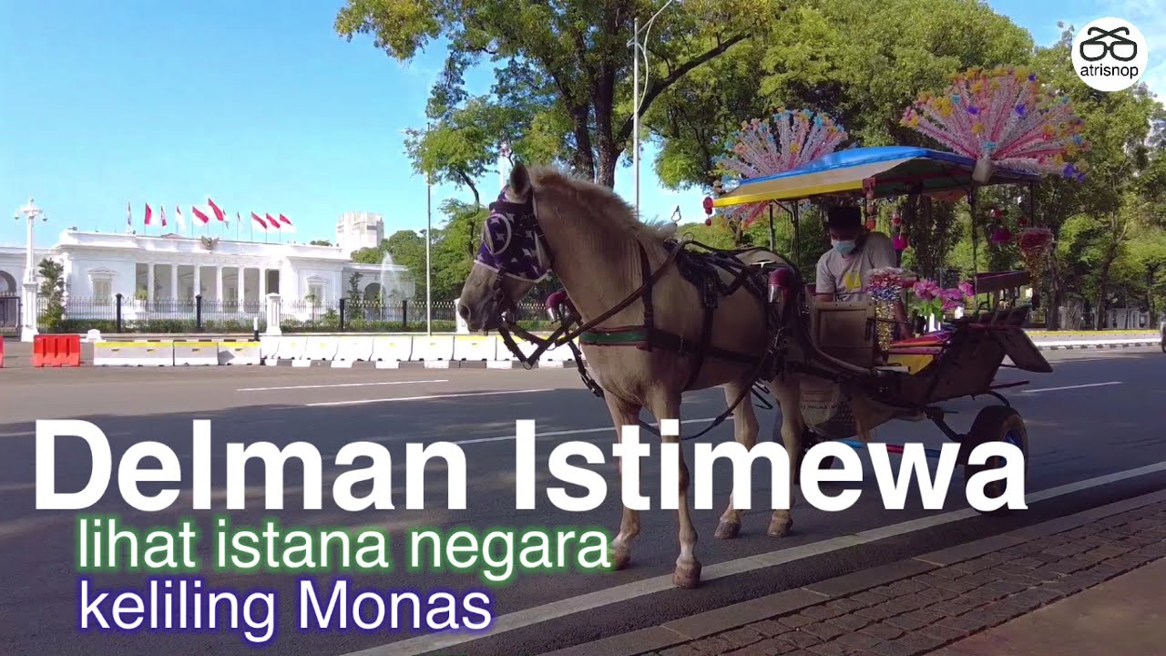 naik DELMAN ISTIMEWA - Lihat Istana Negara & Keliling Monas