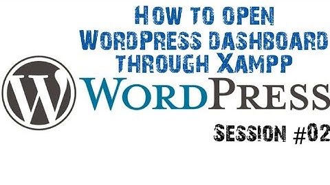 How to open WordPress Dashboard in localhost xampp||How to open wordpress in xampp
