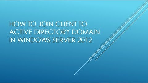 Part1 - how to join client to active directory domain in windows server 2012