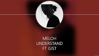 MELOH - Understand (ft GIST) [HAN ROM ENG]