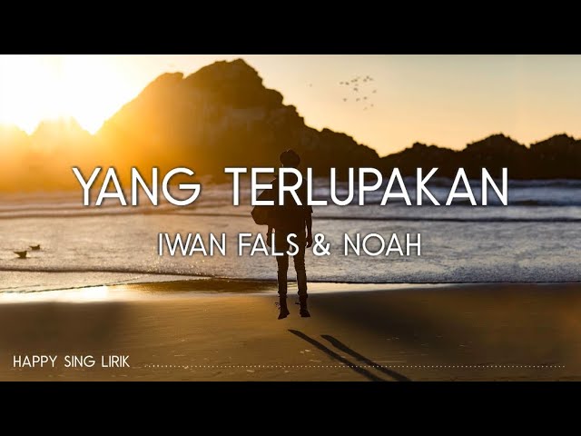 Iwan Fals & NOAH - Yang Terlupakan (Lirik) class=