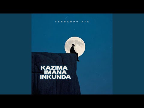 Kazima Imana Inkunda