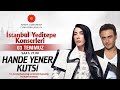 Cumhurbaşkanlığı “İstanbul Yeditepe Konserleri” Hande Yener \ Kutsi