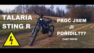 Talaria Sting R Vlog 1 - Proč Jsem ji Pořídil