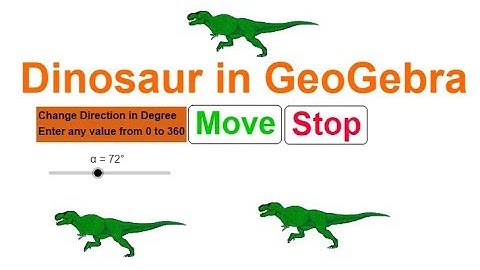 GeoGebra: Object animation with movement, control buttons and direction slider - Dinosaur in example