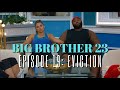 BIG BROTHER 23 | Episode 19 | Eviction | Recap &amp; Discussion SPOILERS #BB23