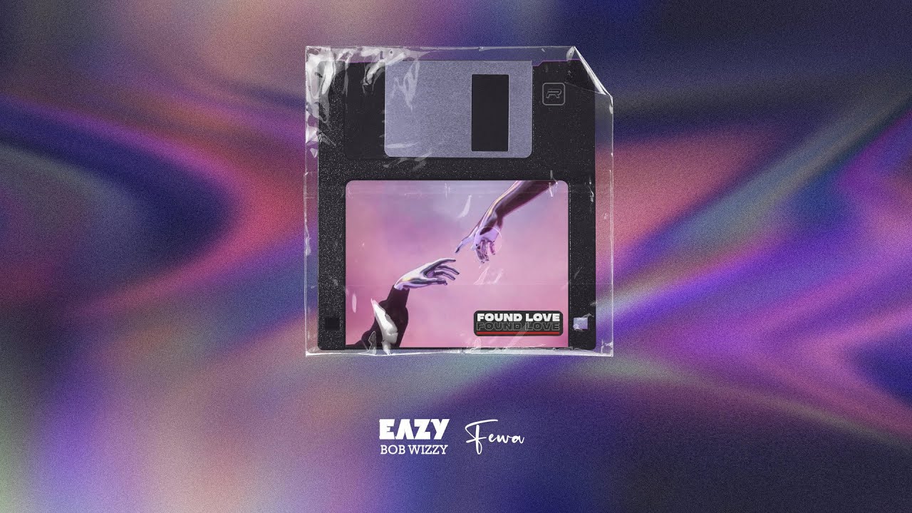 Watch Eazy Bob Wizzy, Fewa - Found Love (Official Audio) on YouTube Watch Eazy Bob Wizzy, Fewa - Found Love (Official Audio) on YouTube