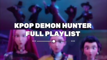KPOP DEMON HUNTER FULL PLAYLIST 2025 🔥
