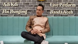 ADI KDI - HAI BUNGONG Live Perform Taman budaya Banda Aceh