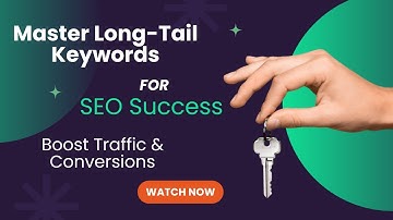Master Long-Tail Keywords for SEO Success: Boost Traffic & Conversions