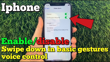 How to enable or disable swipe down in basic gestures voice control on iPhone X