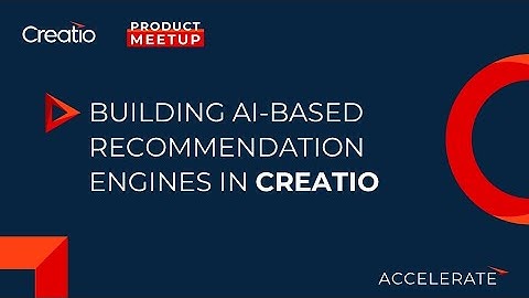 Building AI-powered recommendation engines | Creatio