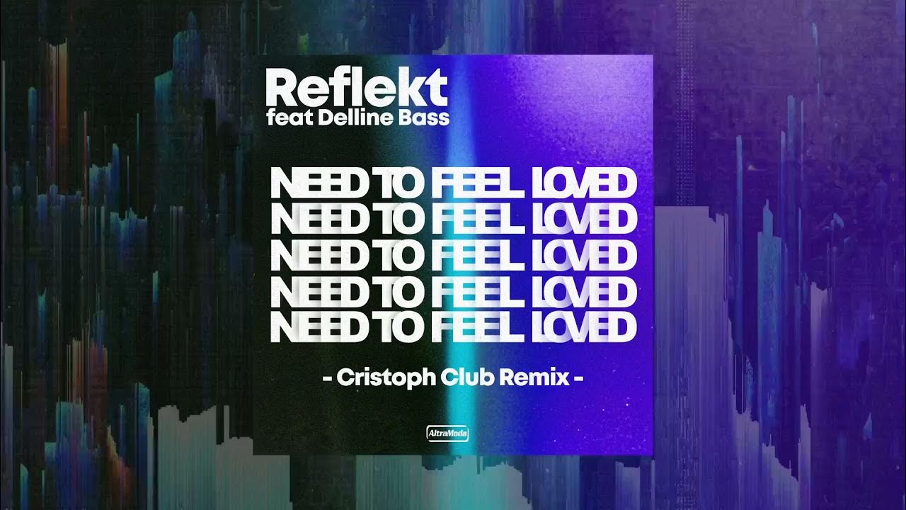 Need to feel loved reflekt delline bass