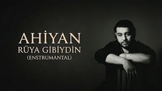 Ahiyan - Rüya Gibiydin (Enstrumantal) [Versiyon 1]