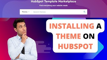 How to install a theme On Hubspot