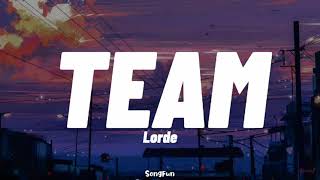 Lorde -Team [Lyrics]