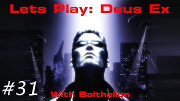 Lets Play Deus Ex - Episode 31: Intruder On Deck!