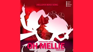 Oh Mellie - Helluva Boss Song (Cover Latino) || Gonicharly Feat Delli Kiri