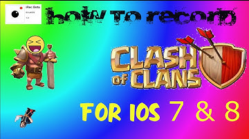 How to record clash of clans for free on IOS 7 & 8!!!!