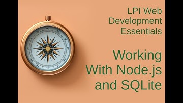Working With Node.js and SQLite - LPI Web Development Essentials Study Guide