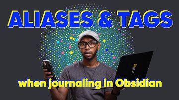 Using Tags and Aliases for Journaling with Obsidian Daily Notes