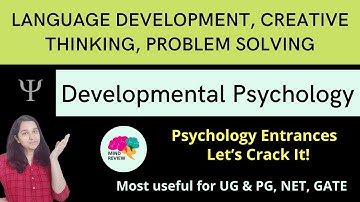Language Development, Creative Thinking & Problem Solving | Developmental Psychology| Mind Review